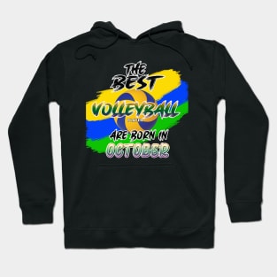 The Best Volleyball Player are Born in October Hoodie